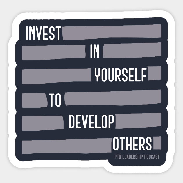 Invest in yourself to develop others Sticker by PassingTheBaton